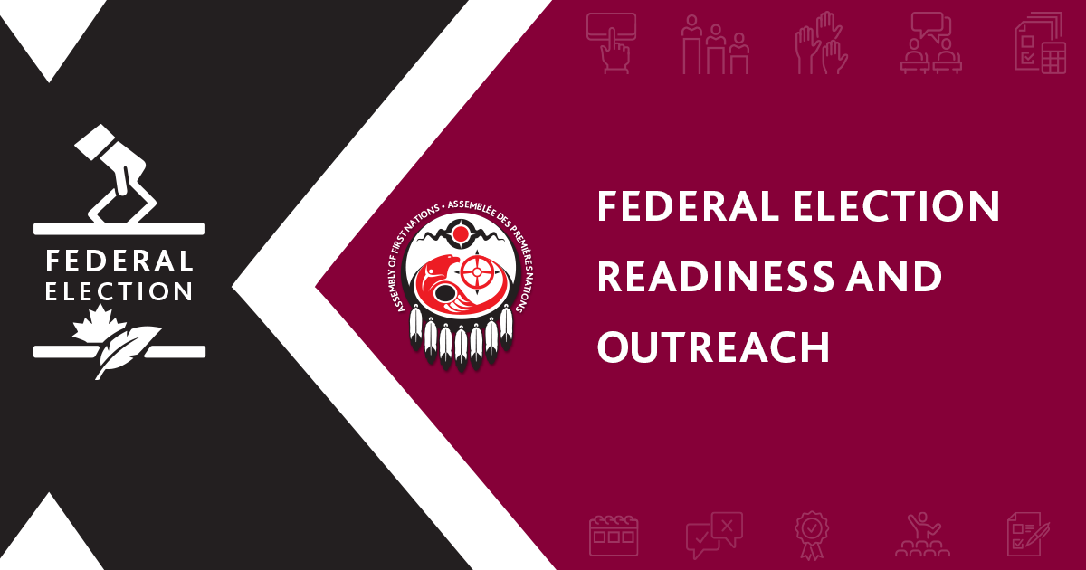 AFN: Federal Elections Readiness and Outreach
